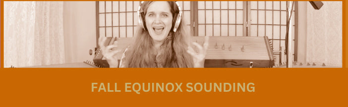 Fall Equinox Vocal Sounding